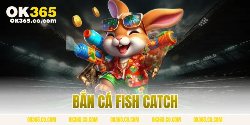 bắn cá fish catch