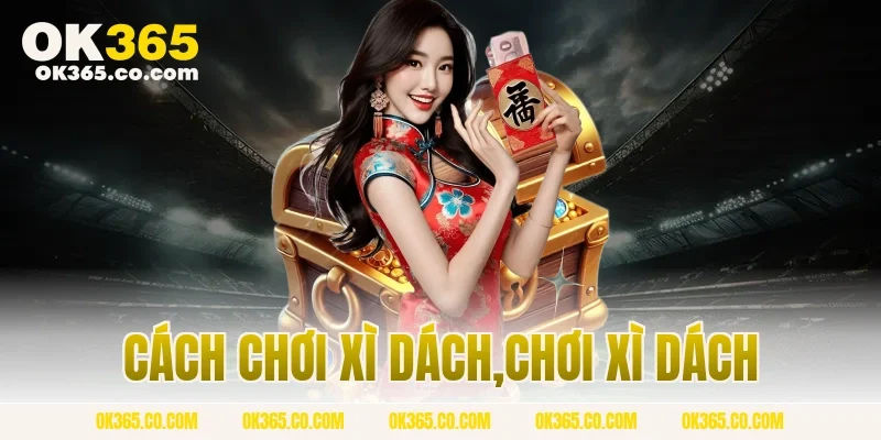 cách chơi xì dách,chơi xì dách