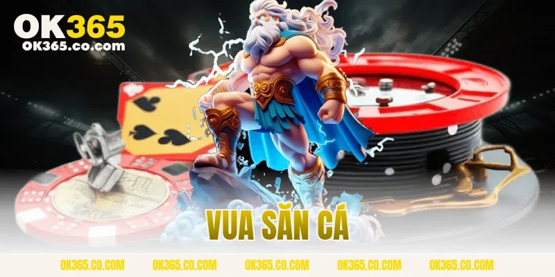 vua săn cá